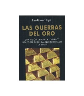 GUERRAS DEL ORO VISION DETRAS HILOS PODER DE UN BANQUERO PRIVADO SUIZA
