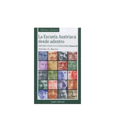 ESCUELA AUSTRIACA DESDE DENTRO VOL III HISTORIAS E IDEAS DE PENSADORES