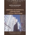 LIBERTAD ECONOMICA CAPITALISMO Y ETICA CRISTIANA
