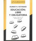 EDUCACION: LIBRE Y OBLIGATORIA