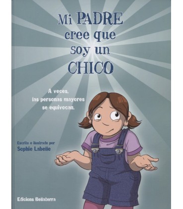 MI PADRE CREE QUE SOY UN CHICO