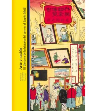 ARTE Y NACION EL DISCURSO DE LA HISTORIA DEL ARTE EN EL JAPON MEIJI