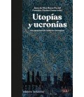 UTOPIAS Y UCRONIAS