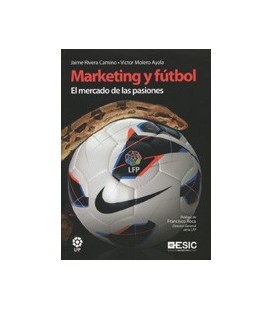 MARKETING Y FUTBOL EL MERCADO DE LAS PASIONES