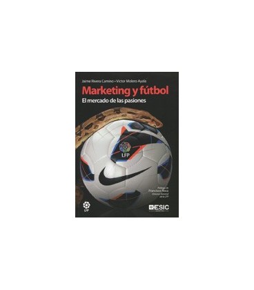 MARKETING Y FUTBOL EL MERCADO DE LAS PASIONES