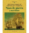 ARTE PARA FABRICAR, FORTIFICAR Y APAREIAR NAOS DE GUERRA Y MERCHANTE