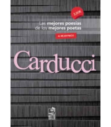 CARDUCCI LAS MEJORES POESIAS DE LOS MEJORES POETAS