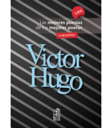 VICTOR HUGO LAS MEJORES POESIAS DE LOS MEJORES POETAS