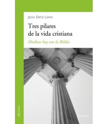 TRES PILARES DE LA VIDA CRISTIANA