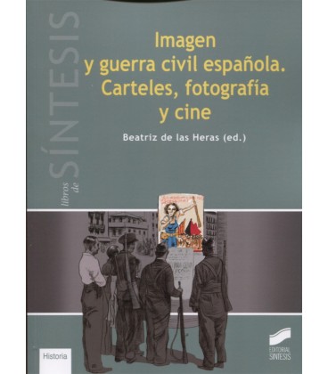 IMAGEN Y GUERRA CIVIL ESPAÑOLA CARTELES FOTOGRAFIA Y CINE
