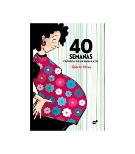 40 SEMANAS (CRONICA DE UN EMBARAZO)