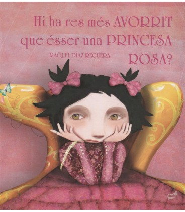 HI HA RES NES AVORRIT QUE ESSER UNA PRINCESA ROSA (CATALAN)