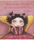 HI HA RES NES AVORRIT QUE ESSER UNA PRINCESA ROSA (CATALAN)