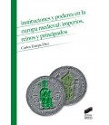INSTITUCIONES Y PODERES EN LA EUROPA MEDIEVAL IMPERIOS REINOS Y PRINC