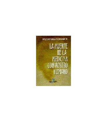 MUERTE DE LA MEDICINA CON ROSTRO HUMANO