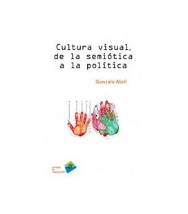 CULTURA VISUAL DE LA SEMIOTICA A LA POLITICA
