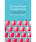 ESCRITURA TERAPEUTICA LA CLAVES PARA ESCRIBIR LA VIDA Y LA CREACION L