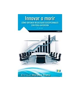 INNOVAR O MORIR COMO OBTENER RESULTADOS EXCEPCIONALES 3ED