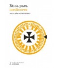 ETICA PARA MEDIOCRES