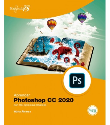 APRENDER PHOTOSHOP CC 2020 CON 100 EJERCICIOS PRACTICOS