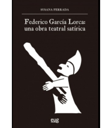 FEDERICO GARCIA LORCA UNA OBRA TEATRAL SATIRICA