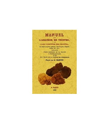 MANUEL DE L AMATEUR DE TRUFFES OU L ART D OBTENIR DES TRUFFES
