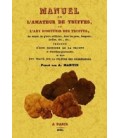 MANUEL DE L AMATEUR DE TRUFFES OU L ART D OBTENIR DES TRUFFES