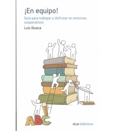 EN EQUIPO! GUIA PARA TRABAJAR Y DISFRUTAR EN ENTORNOS COOPERATIVOS