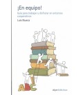 EN EQUIPO! GUIA PARA TRABAJAR Y DISFRUTAR EN ENTORNOS COOPERATIVOS