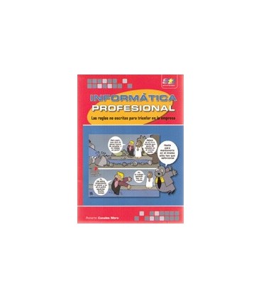 INFORMATICA PROFESIONAL REGLAS NO ESCRITAS PARA TRIUNFAR EN LA EMPRESA