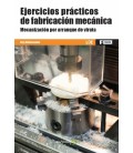EJERCICIOS PRACTICOS DE FABRICACION MECANICA CFGMS