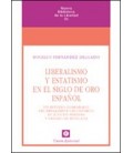 LIBERALISMO Y ESTATISMO EN EL SIGLO DE ORO ESPAÑOL