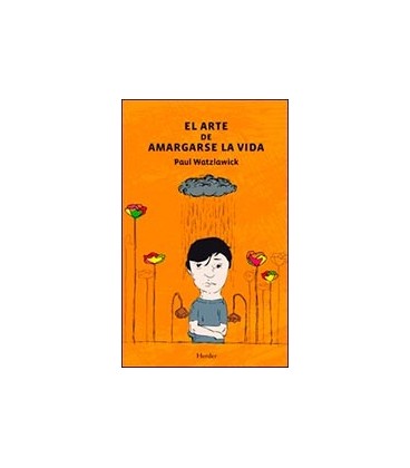 ARTE DE AMARGARSE LA VIDA