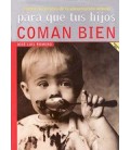 PARA QUE TUS HIJOS COMAN BIEN