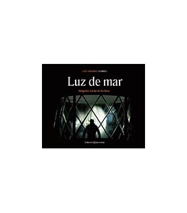 LUZ DE MAR (IMAGENES A LA LUZ DE LOS FAROS)