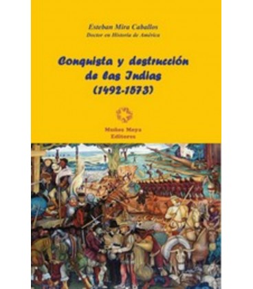 CONQUISTA Y DESTRUCCION DE LAS INDIAS (1492 1573)