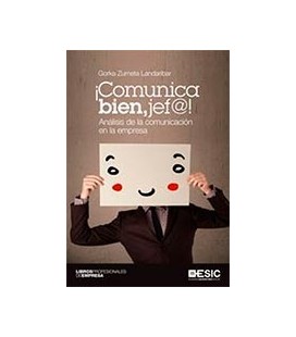 COMUNICA BIEN JEFE ! (ANALISIS DE LA COMUNICACION EN LA EMPRESA)