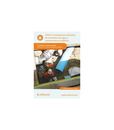INSTALACIONES EFICIENTES SUMINISTRO AGUA SANEAMIENTO EDIFICIOS UF0572