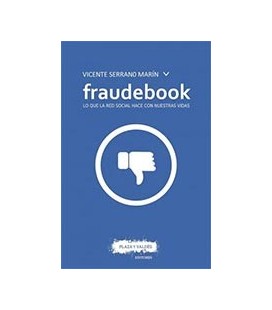 FRAUDEBOOK LO QUE LA RED SOCIAL HACE CON NUESTRAS VIDAS