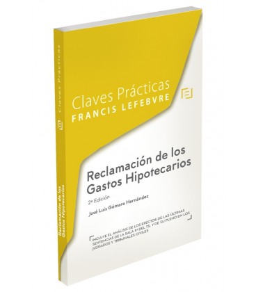 CLAVES PRACTICAS RECLAMACION DE LOS GASTOS HIPOTECARIOS 2 ED