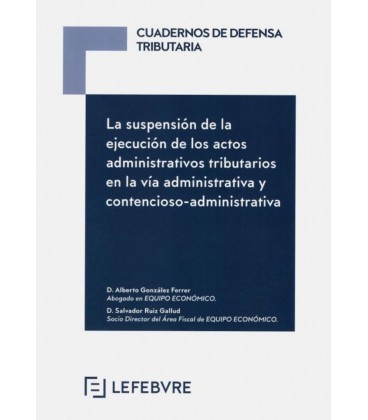 CUADERNOS DE DEFENSA TRIBUTARIA SUSPENSION EJECUCION ACTOS ADMINISTRAT