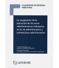 CUADERNOS DE DEFENSA TRIBUTARIA SUSPENSION EJECUCION ACTOS ADMINISTRAT