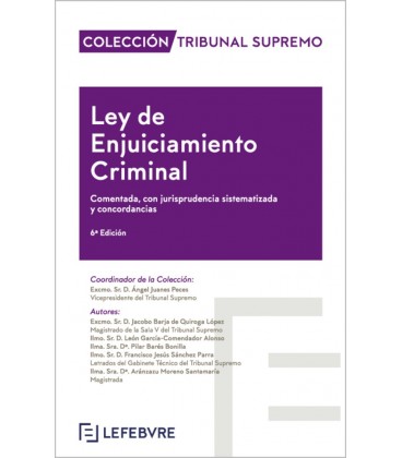 LEY DE ENJUICIAMIENTO CRIMINAL COMENTADO CON JURISPRUDENCIA 6 ED