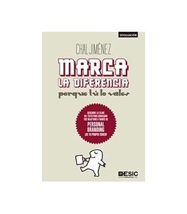 MARCA LA DIFERENCIA PORQUE TU LO VALES (PERSONAL BRANDING)