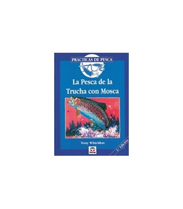 PESCA DE LA TRUCHA CON MOSCA 4 ED