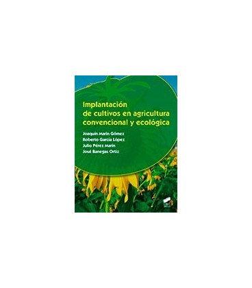 IMPLANTACION DE CULTIVOS EN AGRICULTURA CONVENCIONAL Y ECOLOGICA