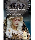 HISTORIA VIVA DE LA SEMANA SANTA EN GRANADA ARTE Y DEVOCION