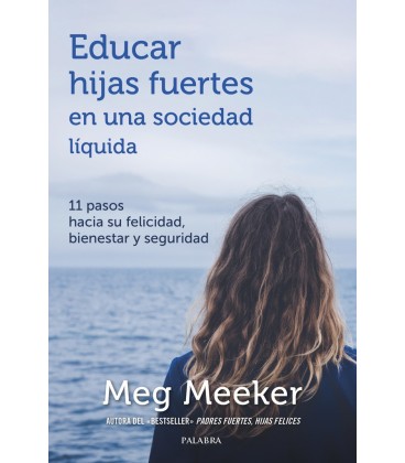 EDUCAR HIJAS FUERTES EN UNA SOCIEDAD LIQUIDA