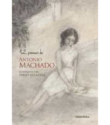 12 POEMAS DE ANTONIO MACHADO ILUSTRADOS POR PABLO AULADELL