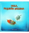 HOLA PEQUEÑA BALLENA